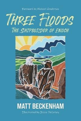 Three Floods: The Shipbuilder of Enoch - Matt Beckenham - cover