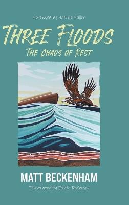 Three Floods: The Chaos of Rest - Matt Beckenham - cover