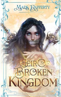 Heir of Broken Kingdom - Mads Rafferty - cover