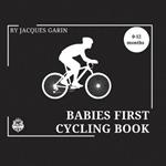 Babies First Cycling Book: Black and White High Contrast Baby Book 0-12 Months on Cycling