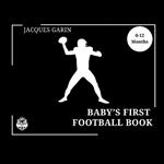 Baby's First American Football Book: Black and White High Contrast Baby Book 0-12 Months on Football