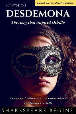 Cinthio's Desdemona: The Story that Inspired Othello (English-Italian Parallel Edition) - Giovannabattista Giraldi (Cinthio) - cover
