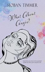 What About Angie?: She'll have to lose herself to find who she's meant to be