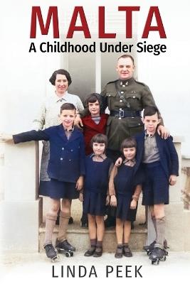 Malta A Childhood Under Siege - Linda Peek - cover