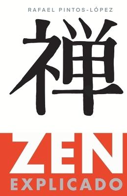 Zen explicado - Rafael Pintos-L?pez - cover
