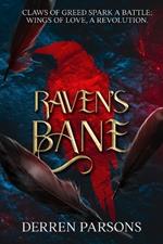 Ravens Bane: Claws of Greed Spark a Battle: Wings of Love, A Revolution