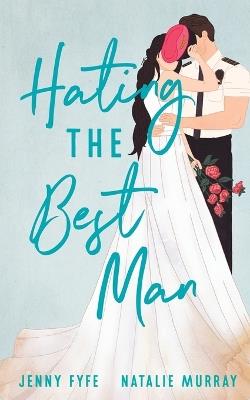 Hating the Best Man - Jenny Fyfe,Natalie Murray - cover