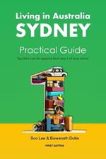 Living in Australia Sydney Practical Guide: Tips that can be applied from day 1 of your arrival