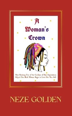 A Woman's Crown - Neze Golden - cover