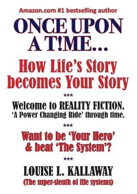 Once upon a t!me...: How life's story becomes your story - Louise L Kallaway - cover