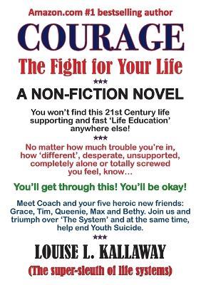 Courage: The Fight for Your Life - Louise L Kallaway - cover