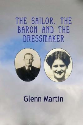 The Sailor, The Baron And the Dressmaker - Glenn Martin - cover