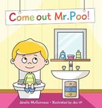 Come Out Mr Poo!: Potty Training for Kids