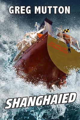 Shanghaied - Greg Mutton - cover