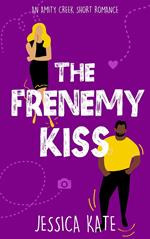 The Frenemy Kiss