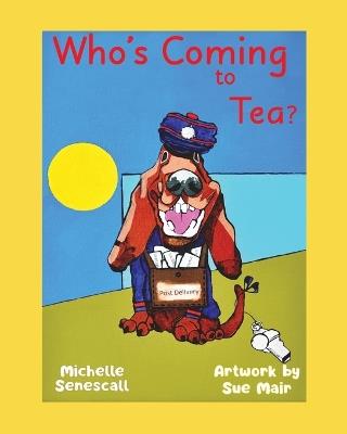 Who's is Coming to Tea? - Michelle Senescall - cover