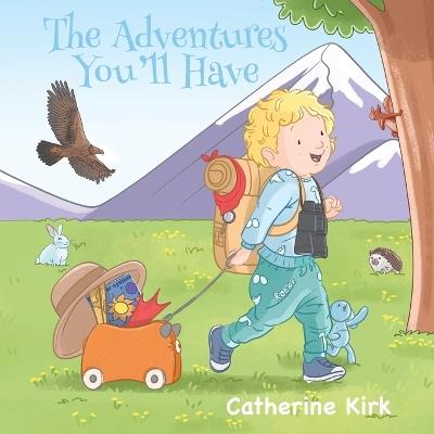 The Adventures You'll Have - Catherine Kirk - cover