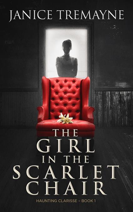 The Girl in the Scarlet Chair: A Supernatural Ghost Story