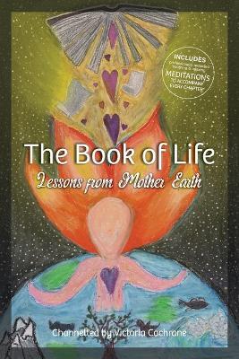 The Book of Life: Lessons from Mother Earth - Victoria Margaret Cochrane - cover