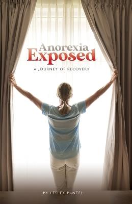 Anorexia Exposed - Lesley S Pantel - cover