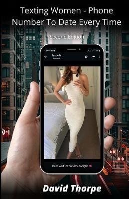 Texting Women - Phone Number To Date Every Time - David Thorpe - cover