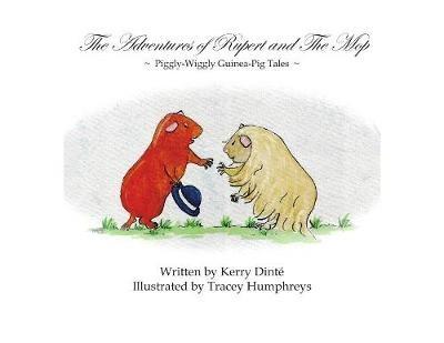 The Adventures of Rupert and The Mop: Piggly-Wiggly Guinea-Pig Tale Book 1. - Kerry Dinté - cover