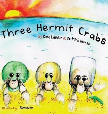 Three Hermit Crabs - Kara Lauder,Dr. Mick Guinea - cover