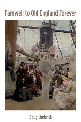 Farewell to Old England Forever - Doug Limbrick - cover