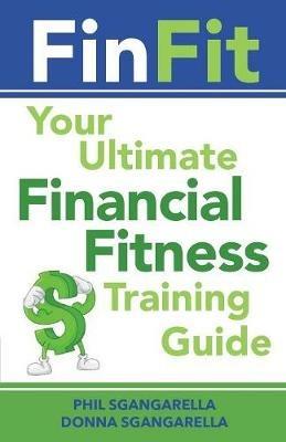 FinFit: Your Ultimate Financial Fitness Training Guide - Donna Sgangarella,Phil Sgangarella - cover