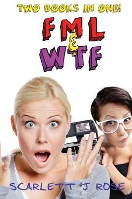 FML and WTF Double Book Bundle - Scarjett J Rose - cover
