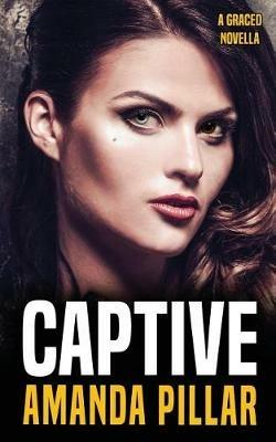 Captive: A Graced Story - Pillar Amanda - cover