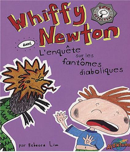 Whiffy Newton dans L'enquête sur les fantômes diaboliques - Lim Rebecca,Jean-Robert Saucyer - ebook