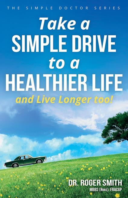 Take a Simple Drive to a Healthier Life and Live Longer Too!