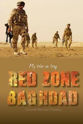 Red Zone Baghdad: My War in Iraq - Marcus Fielding - cover