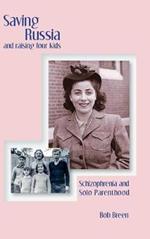 Saving Russia and raising four kids: Schizophrenia and Solo Parenthood