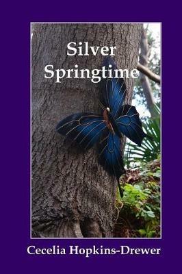Silver Springtime - Cecelia Hopkins-Drewer - cover