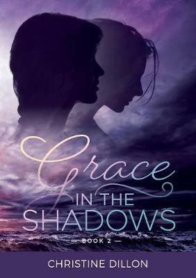 Grace in the Shadows - Christine Dillon - cover