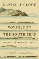 Voyages to the South Seas: In Search of Terres Australes