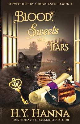 Blood, Sweets and Tears: Bewitched By Chocolate Mysteries - Book 4 - H y Hanna - cover