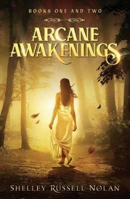 Arcane Awakenings Books One and Two - Shelley Russell Nolan - cover