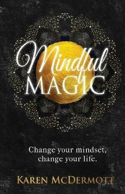 Mindful Magic - Karen Mcdermott - cover