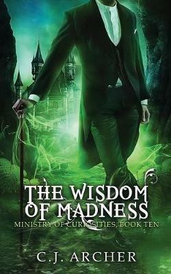 The Wisdom of Madness - C J Archer - cover