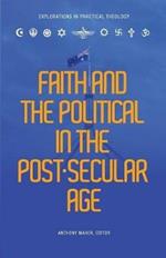 Faith and the Political in the Post Secular Age