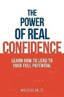 The Power of Real Confidence - Michelle Sales,Michelle Sales - cover