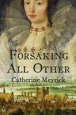 Forsaking All Other - Catherine Meyrick - cover