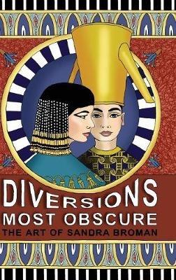 Diversions Most Obscure: the art of Sandra Broman - Sandra B H Broman - cover