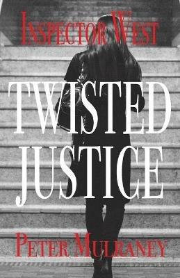 Twisted Justice - Peter Mulraney - cover