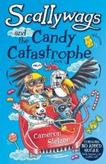 Scallywags and the Candy Catastrophe: Scallywags Book 2