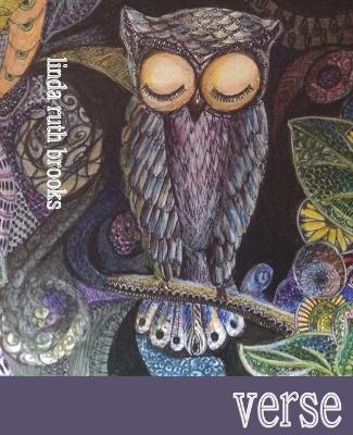 Verse: Poetry;Birth, death, and the whole glorious mess in-between that we call life. - Linda Brooks - cover