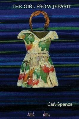 The Girl from Jeparit - Carl Spence - cover